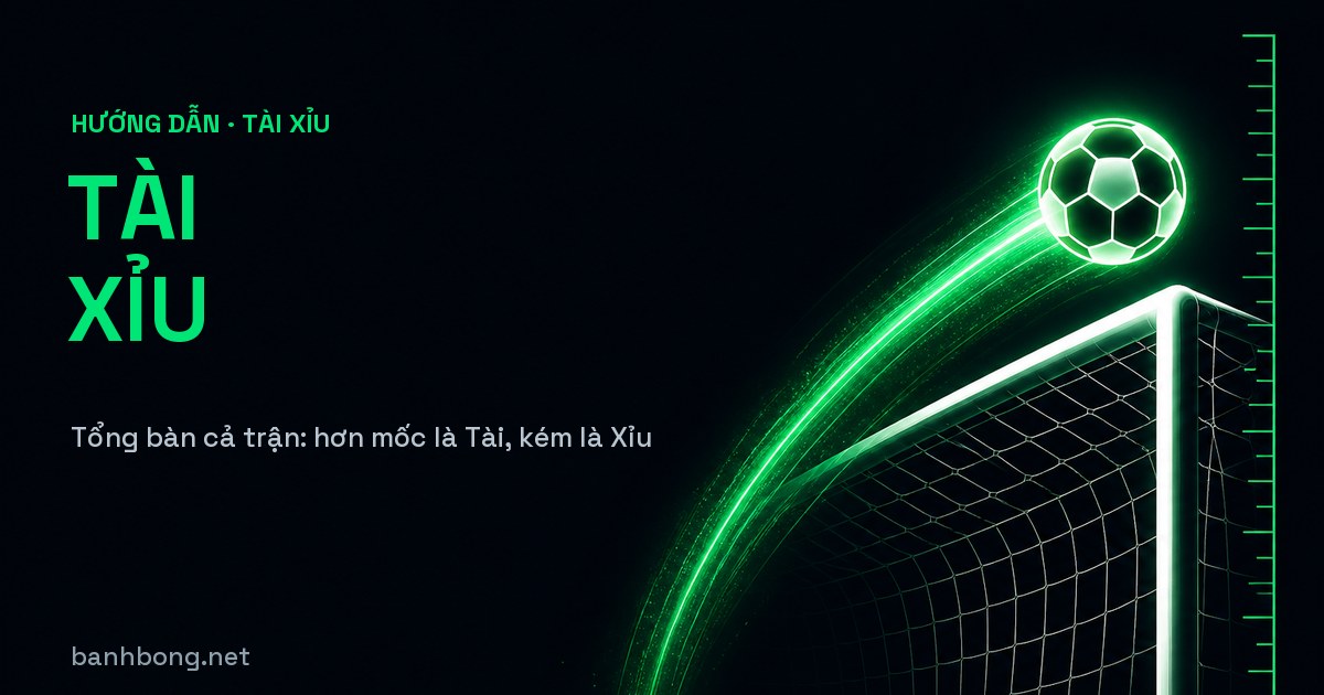 Tài Xỉu Là Gì? Cách Đọc Kèo Over/Under